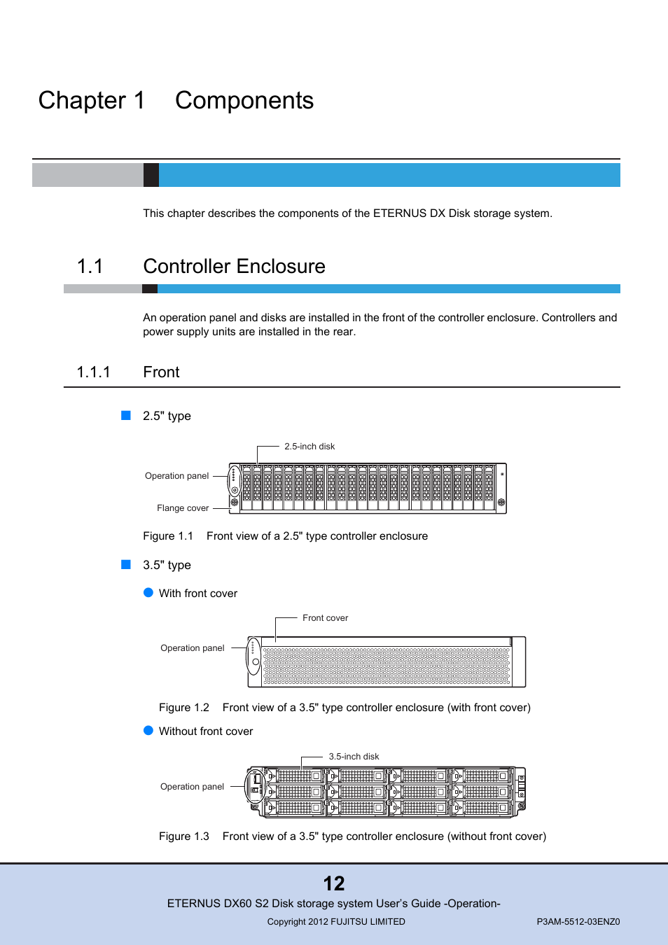Chapter 1 components, 1 controller enclosure, 1 front | Chapter 1, Components, Controller enclosure, Front, Figure 1.1, Front view of a 2.5" type controller enclosure, Figure 1.2 | FUJITSU Disk Storage System DX60 User Manual | Page 12 / 122