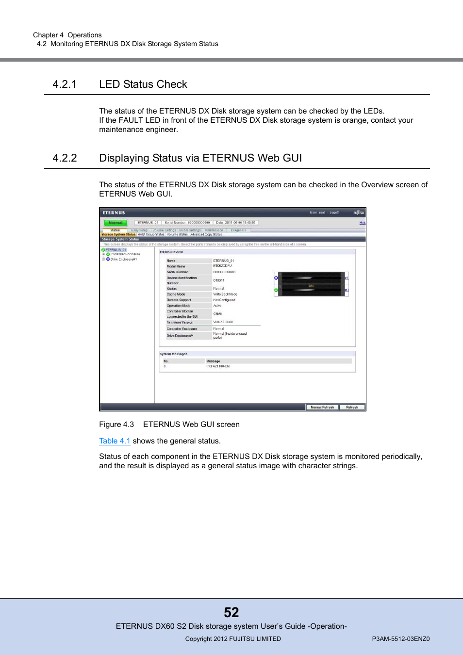 1 led status check, 2 displaying status via eternus web gui, Led status check | Displaying status via eternus web gui, Figure 4.3, Eternus web gui screen | FUJITSU Disk Storage System DX60 User Manual | Page 52 / 122