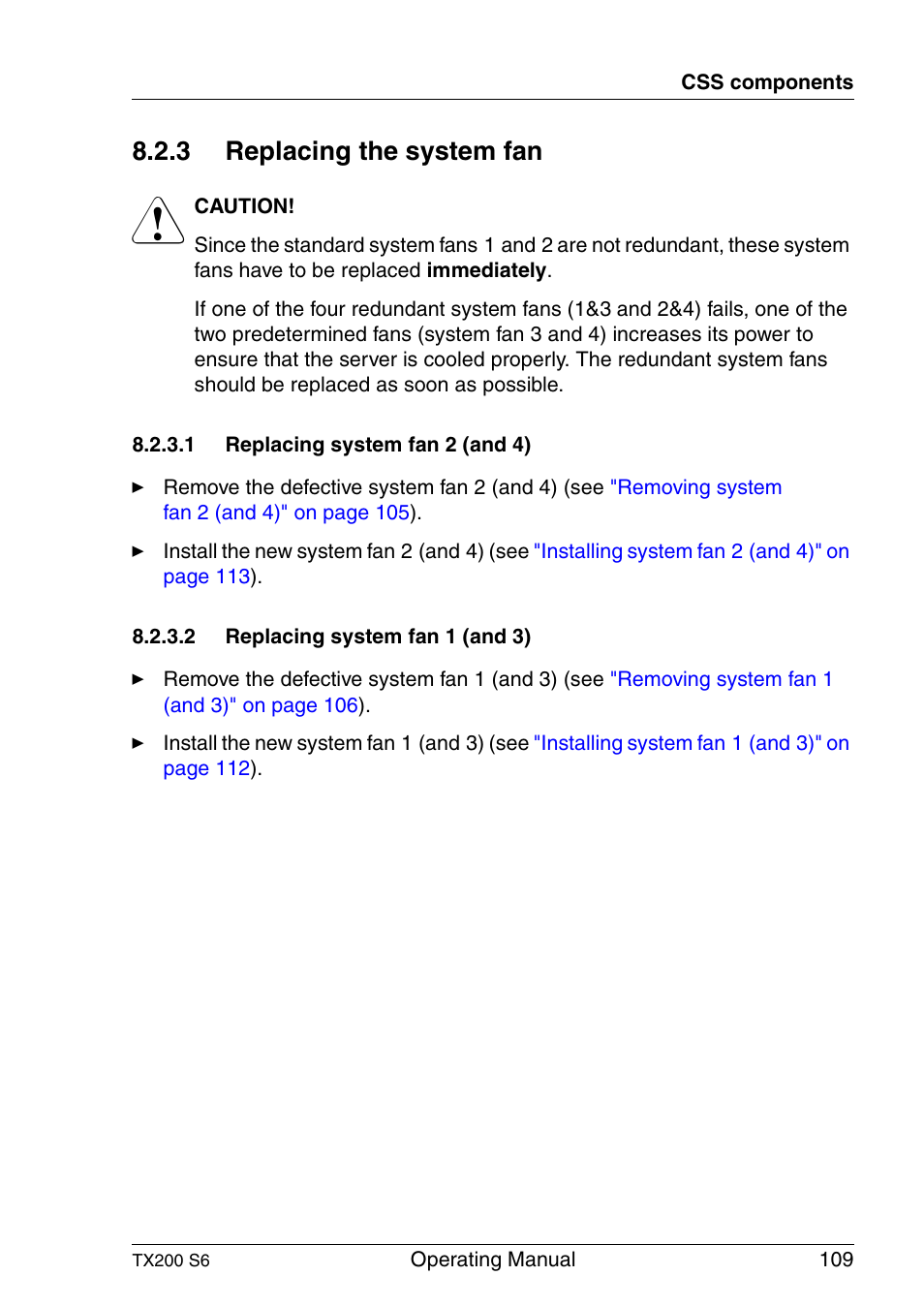 Replacing the system fan, Replacing system fan 2 (and 4), Replacing system fan 1 (and 3) | 3 replacing the system fan | FUJITSU Server TX200 S6 User Manual | Page 109 / 126