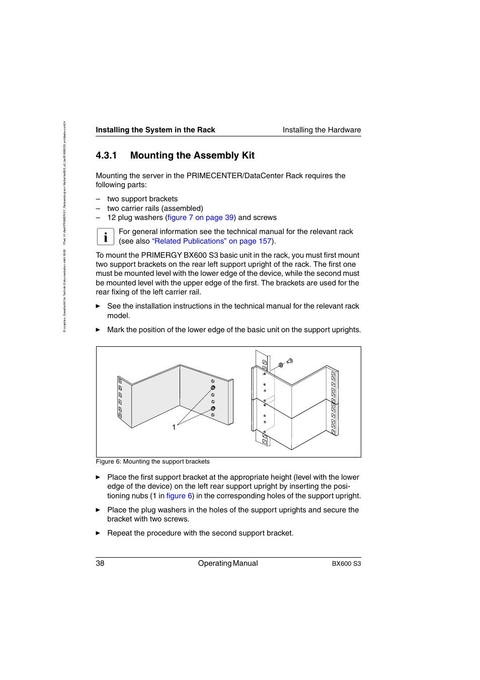 Mounting the assembly kit, 1 mounting the assembly kit, 38 operating manual | Bx600 s3, Figure 6: mounting the support brackets | FUJITSU PRIMERGY BX600 S3 User Manual | Page 38 / 164
