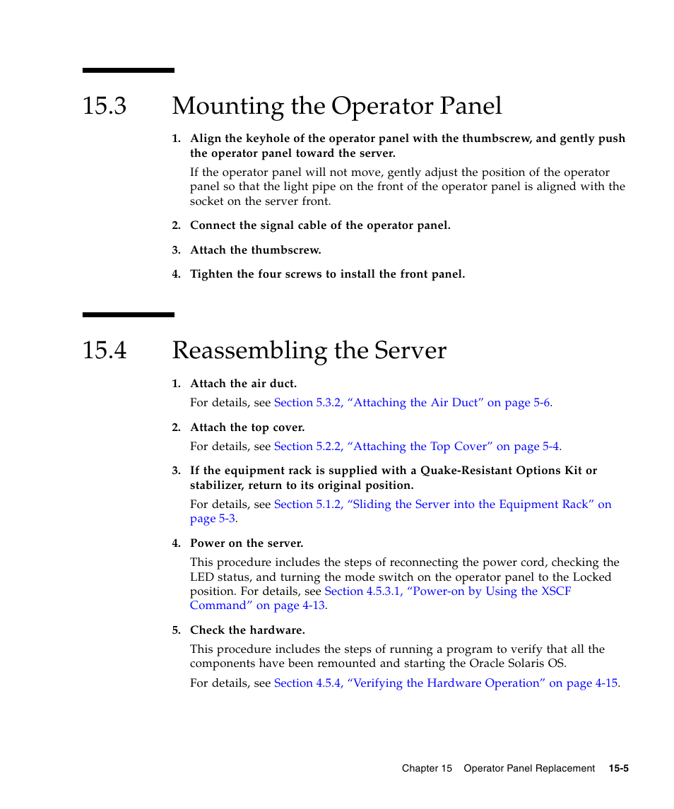 3 mounting the operator panel, 4 reassembling the server, Mounting the operator panel | Reassembling the server | FUJITSU SPARC Enterprise Server M3000 User Manual | Page 165 / 202