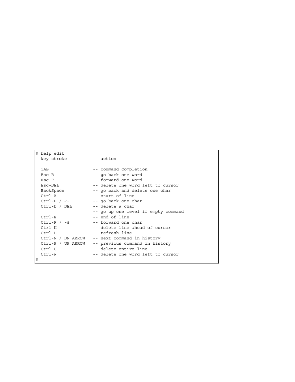 Cli navigation, Navigation keys, Help edit | Key stroke -- action, Tab -- command completion, Esc-b -- go back one word, Esc-f -- forward one word, Esc-del -- delete one word left to cursor, Backspace -- go back and delete one char, Ctrl-a -- start of line | Foundry Networks AR3202-CL User Manual | Page 19 / 293