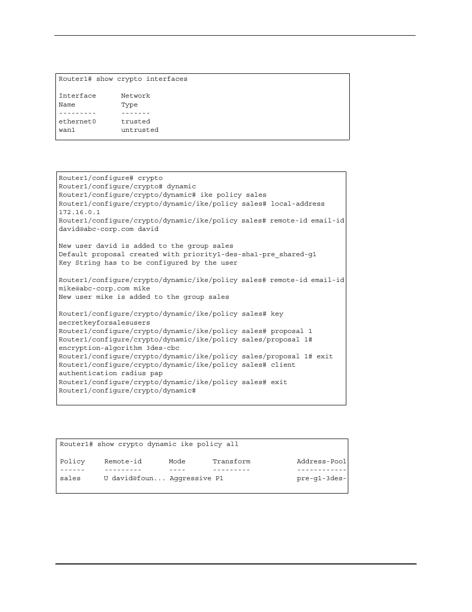 Router1# show crypto interfaces, Interface network, Name type | Ethernet0 trusted, Wan1 untrusted, Router1/configure# crypto, Router1/configure/crypto# dynamic, Router1/configure/crypto/dynamic# ike policy sales, New user david is added to the group sales, Key string has to be configured by the user | Foundry Networks AR3202-CL User Manual | Page 255 / 293