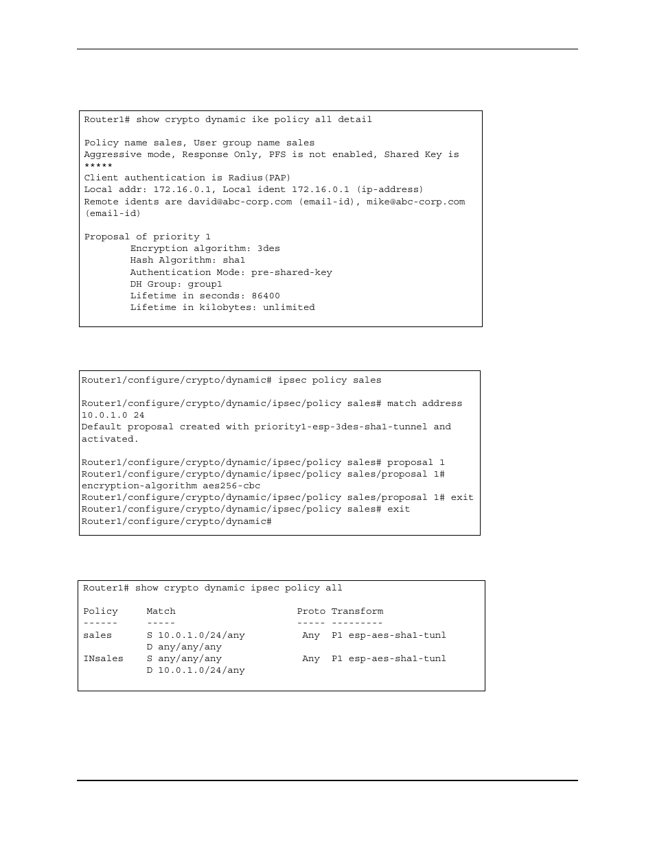 Router1# show crypto dynamic ike policy all detail, Policy name sales, user group name sales, Client authentication is radius(pap) | Proposal of priority 1, Encryption algorithm: 3des, Hash algorithm: sha1, Authentication mode: pre-shared-key, Dh group: group1, Lifetime in seconds: 86400, Lifetime in kilobytes: unlimited | Foundry Networks AR3202-CL User Manual | Page 256 / 293