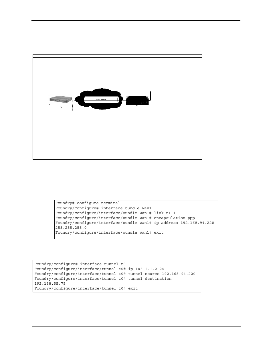 Foundry# configure terminal, Foundry/configure# interface bundle wan1, Foundry/configure/interface/bundle wan1# link t1 1 | Foundry/configure/interface/bundle wan1# exit, Foundry/configure# interface tunnel t0, Foundry/configure/interface/tunnel t0# exit | Foundry Networks AR3202-CL User Manual | Page 271 / 293