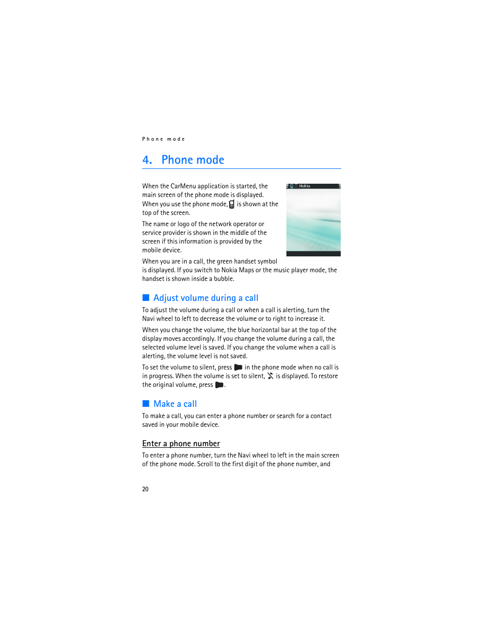 Phone mode, Adjust volume during a call, Make a call | Enter a phone number, Adjust volume during a call make a call | Foundry Networks CK-300 User Manual | Page 20 / 29