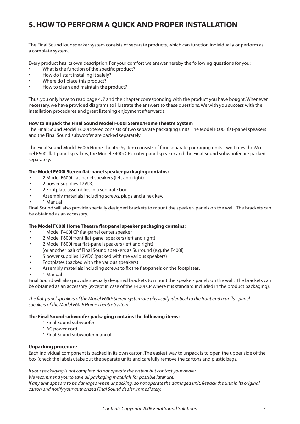 How to perform a quick and proper installation | Final Sound F600i User Manual | Page 7 / 24