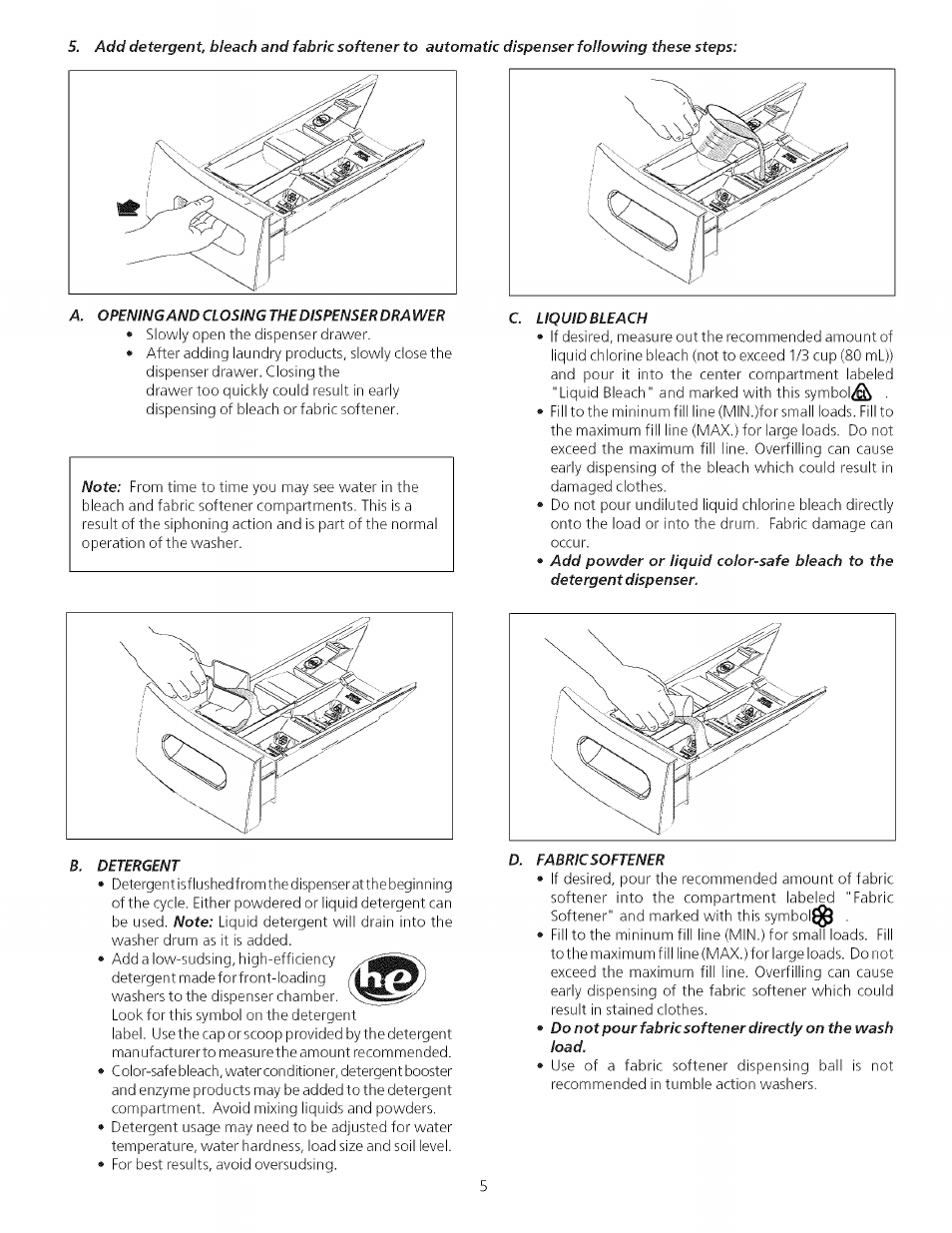 A. opening and closing the dispenser dra wer, C. liquid bleach, B. detergent | D. fabric softener | FRIGIDAIRE Washer User Manual | Page 5 / 11