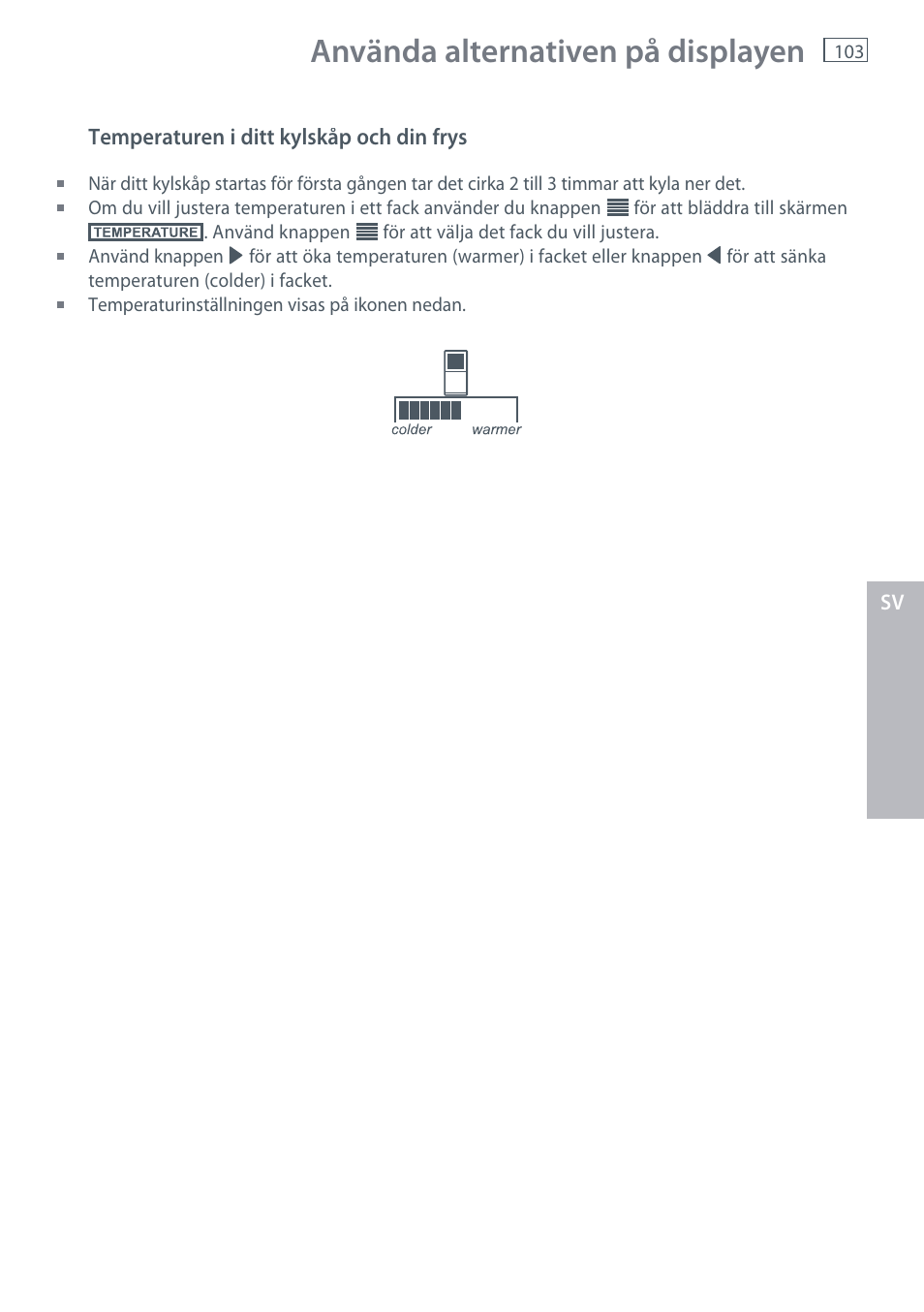 Använda alternativen på displayen | Fisher & Paykel E442B User Manual | Page 105 / 384