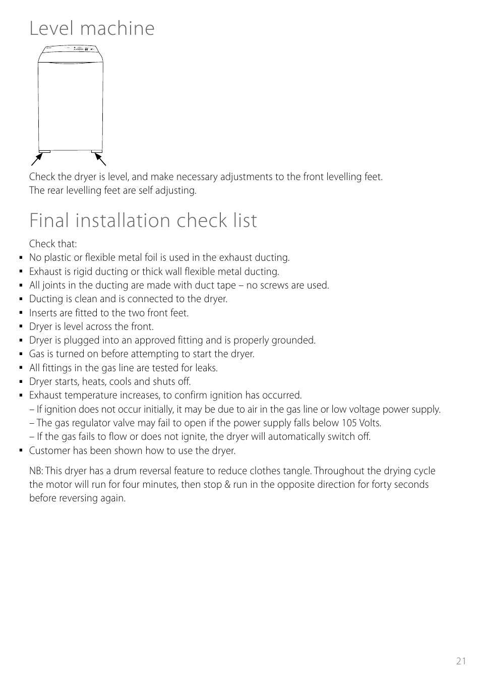 Level machine, Final installation check list, Check that | Ducting is clean and is connected to the dryer, Inserts are fitted to the two front feet, Dryer is level across the front, All fittings in the gas line are tested for leaks, Dryer starts, heats, cools and shuts off | Fisher & Paykel Smartload DGGX1US User Manual | Page 21 / 24