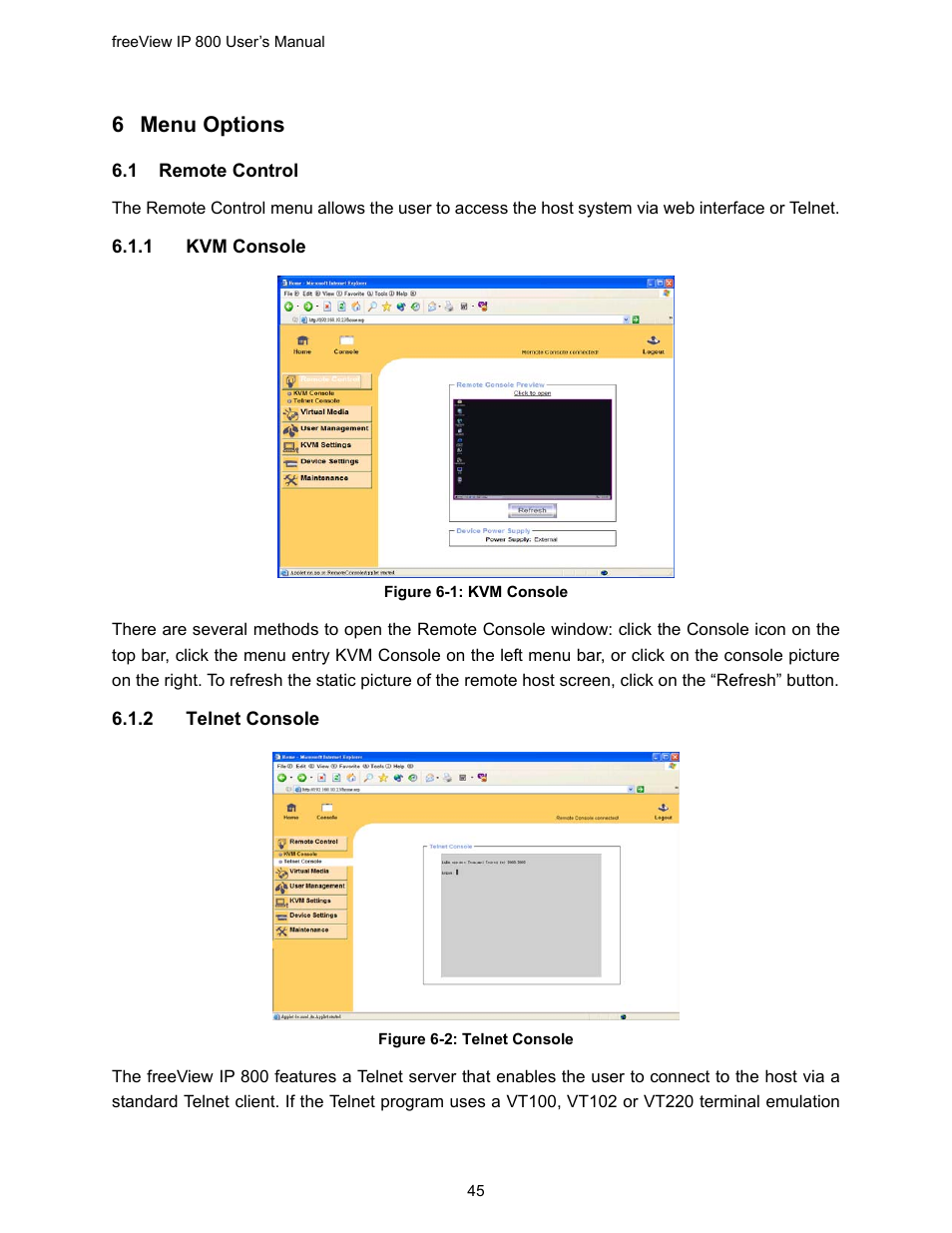 6 menu options, 1 remote control, Menu options | Emote, Ontrol, Figure 6-1: kvm console, Figure 6-2: telnet console | Freedom9 IP 800 User Manual | Page 47 / 79