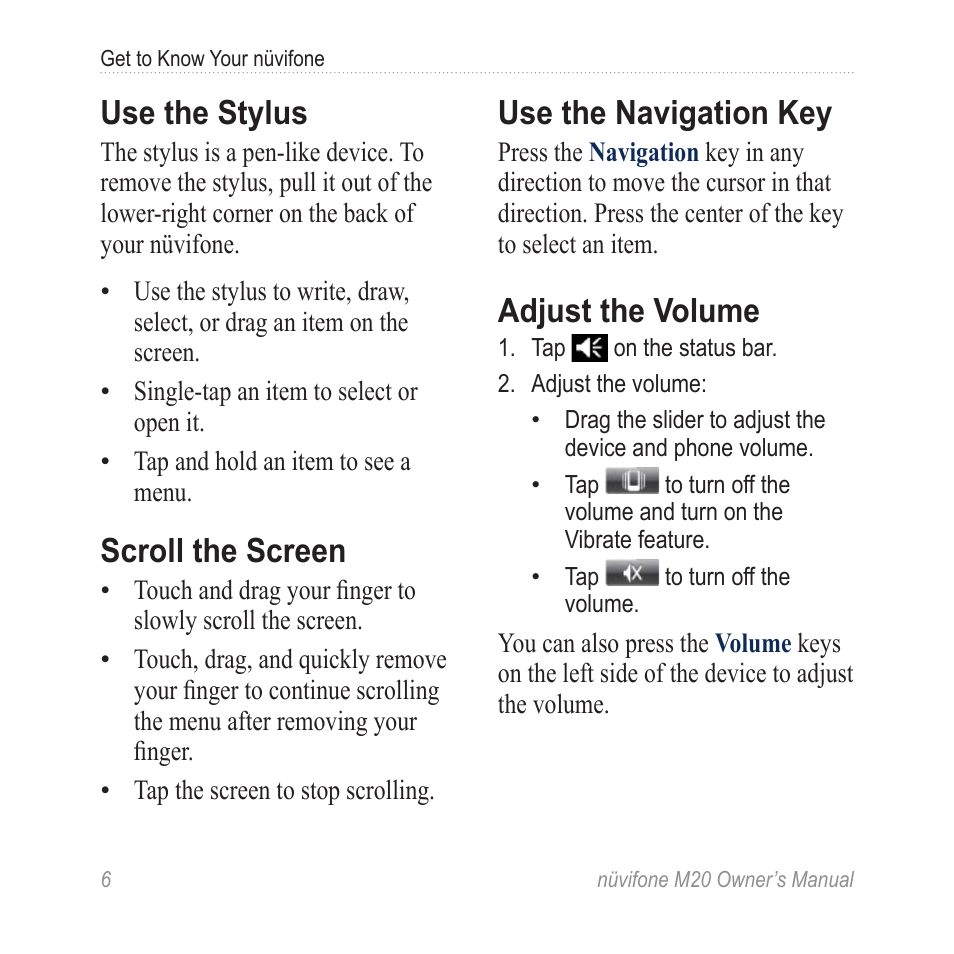 Use the stylus, Scroll the screen, Use the navigation key | Adjust the volume | Graco NuviFone m20 User Manual | Page 14 / 114