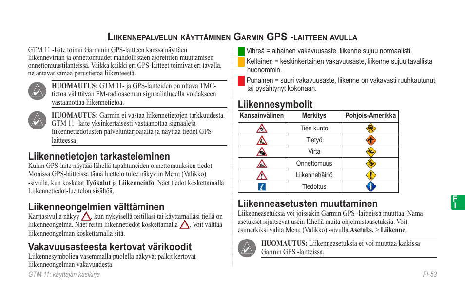 Liikennetietojen tarkasteleminen, Liikenneongelmien välttäminen, Vakavuusasteesta kertovat värikoodit | Liikennesymbolit, Liikenneasetusten muuttaminen | Garmin GTM 11 User Manual | Page 55 / 68