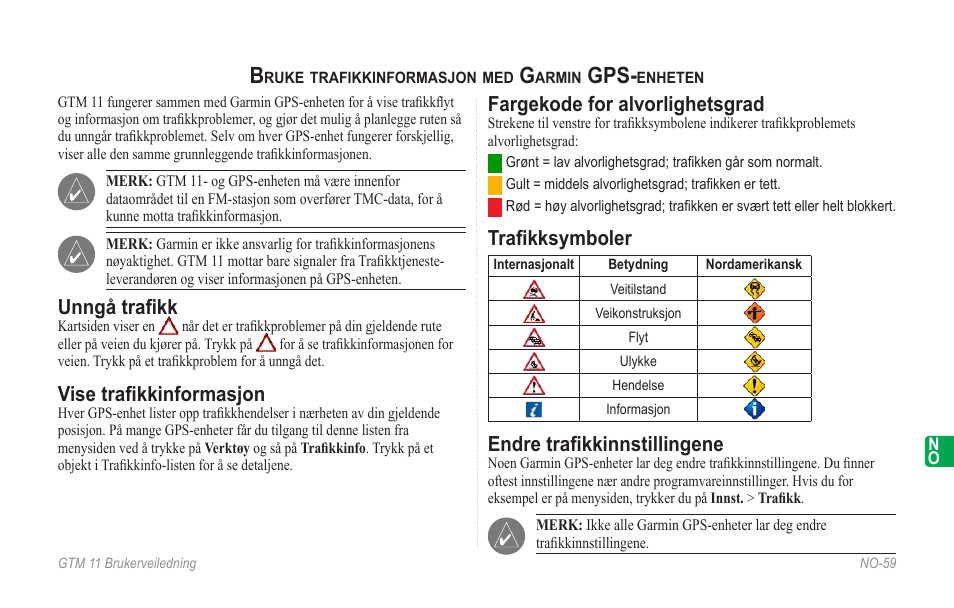 Bruke trafikkinformasjon med garmin gps-enheten, Vise trafikkinformasjon, Fargekode for alvorlighetsgrad | Trafikksymboler, Endre trafikkinnstillingene, Unngå traﬁkk, Vise traﬁkkinformasjon, Traﬁkksymboler, Endre traﬁkkinnstillingene | Garmin GTM 11 User Manual | Page 61 / 68