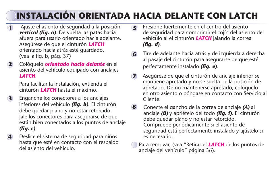 Instalación orientada hacia delante con latch | Graco MY RIDE 65 User Manual | Page 70 / 104