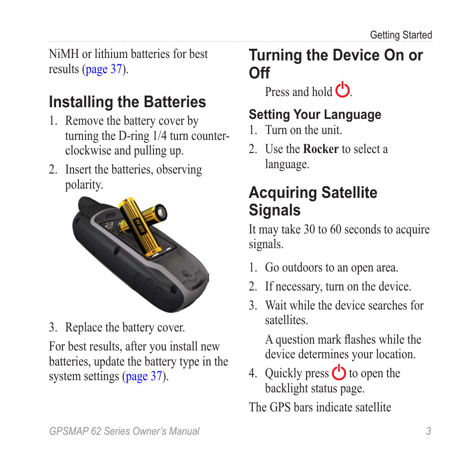 Installing the batteries, Turning the device on or off, Acquiring satellite signals | Install the batteries, Urn on the device, Acquire satellites | Graco GPSMAP 62 User Manual | Page 7 / 56