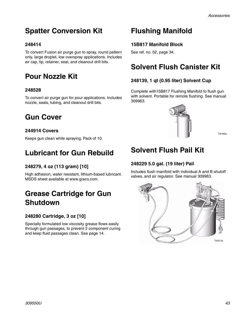 E 43, Spatter conversion kit, Pour nozzle kit | Gun cover, Lubricant for gun rebuild, Grease cartridge for gun shutdown, Flushing manifold, Solvent flush canister kit, Solvent flush pail kit | Graco FUSION 309550U User Manual | Page 43 / 46