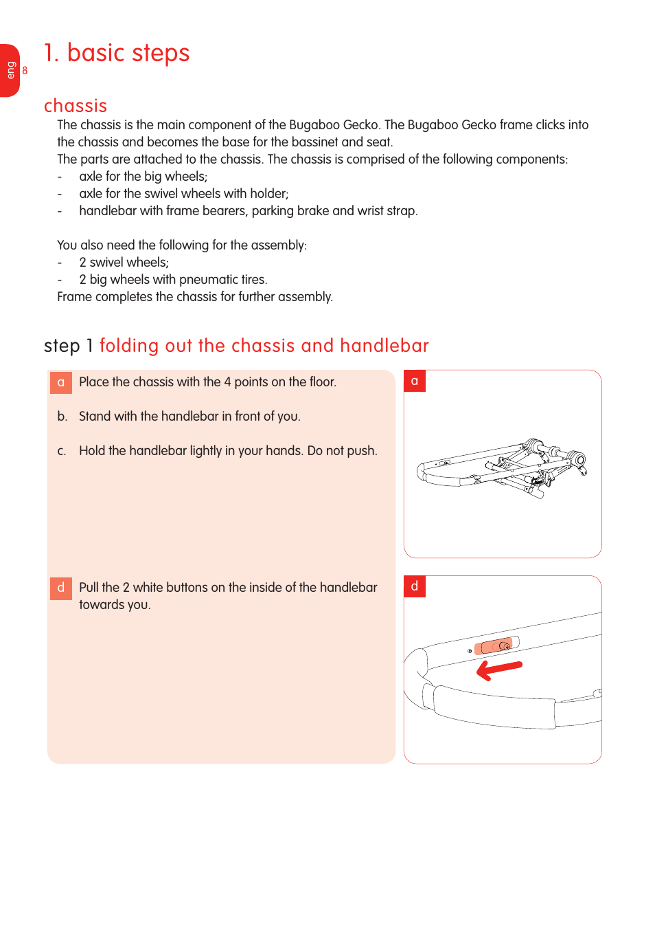 Basic steps, Chassis, Step  folding out the chassis and handlebar | Graco Bugaboo Stroller User Manual | Page 10 / 42