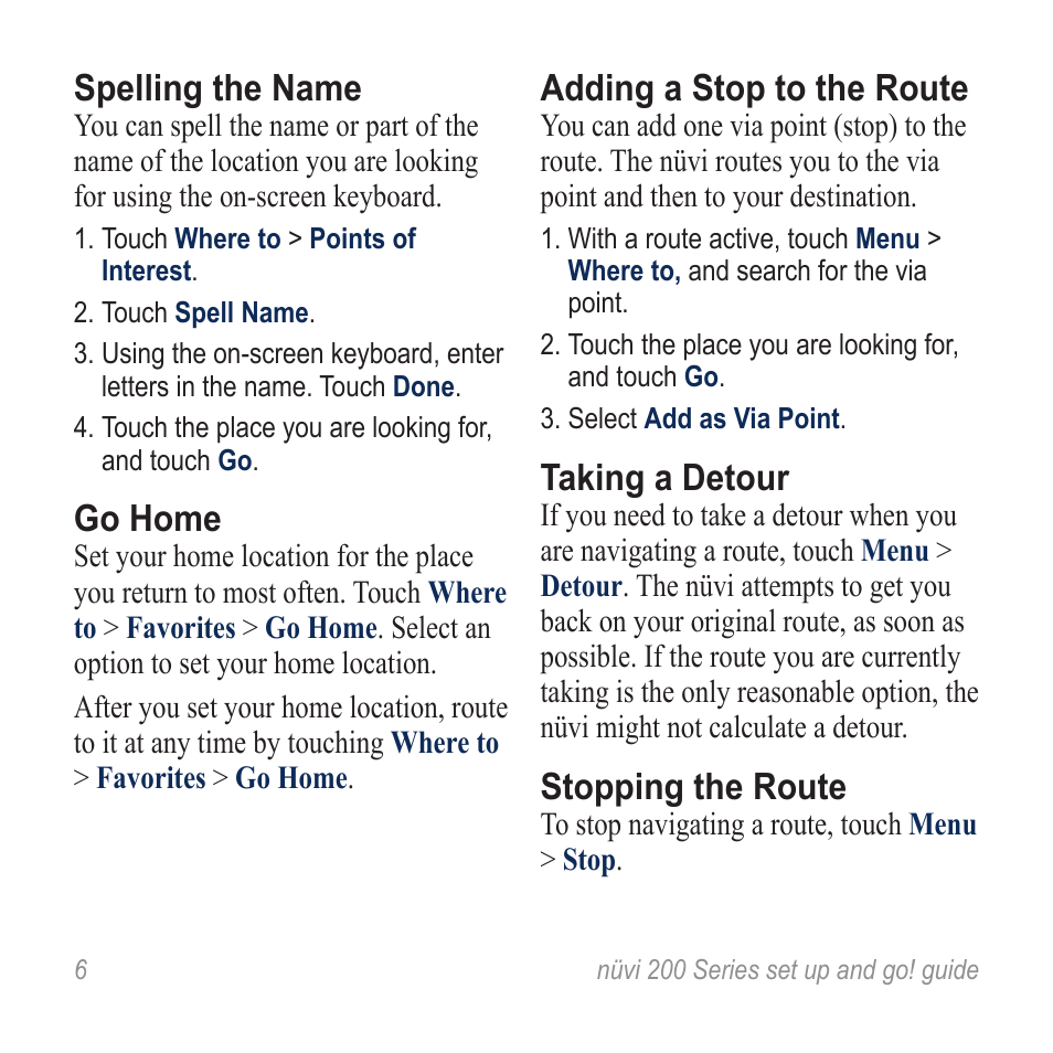 Spelling the name, Go home, Adding a stop to the route | Taking a detour, Stopping the route | Graco NUVI R NVI 200 User Manual | Page 6 / 16