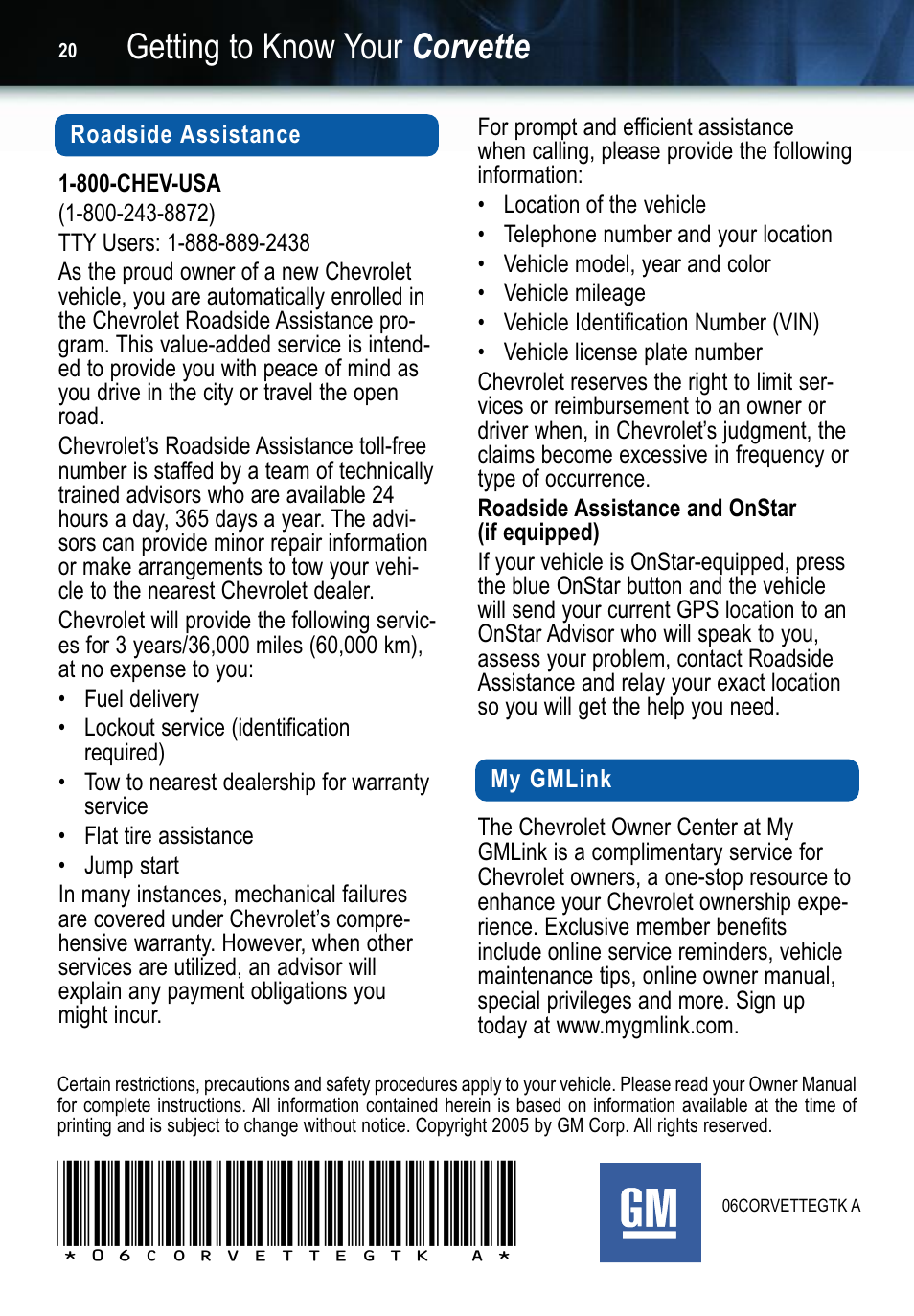 Getting to know your corvette, 06corvettegtk=a | GM 2006 Corvette User Manual | Page 20 / 20