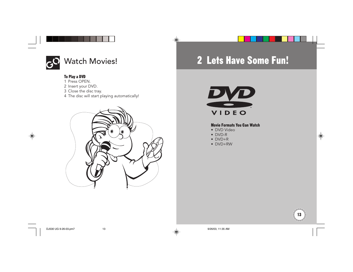 2 lets have some fun, Watch movies | GoVideo DJ530 User Manual | Page 13 / 28