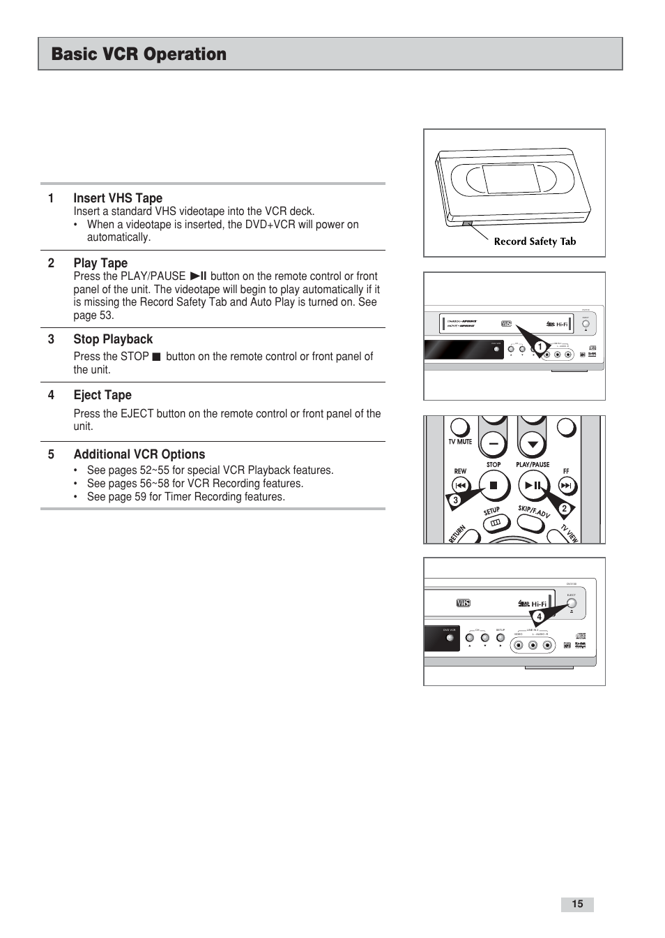 Basic vcr operation, 1insert vhs tape, 2play tape | 3stop playback, 4eject tape, 5additional vcr options, Press the play/pause | GoVideo DV3130 User Manual | Page 15 / 70