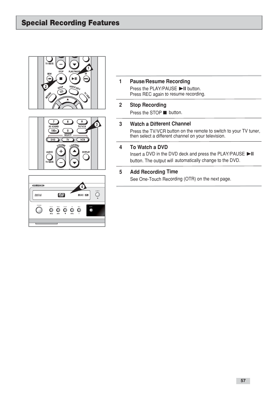 Special recording features, 1pause/resume recording, 2stop recording | 3watch a different channel, 4to watch a dvd, 5add recording time | GoVideo DV3130 User Manual | Page 57 / 70