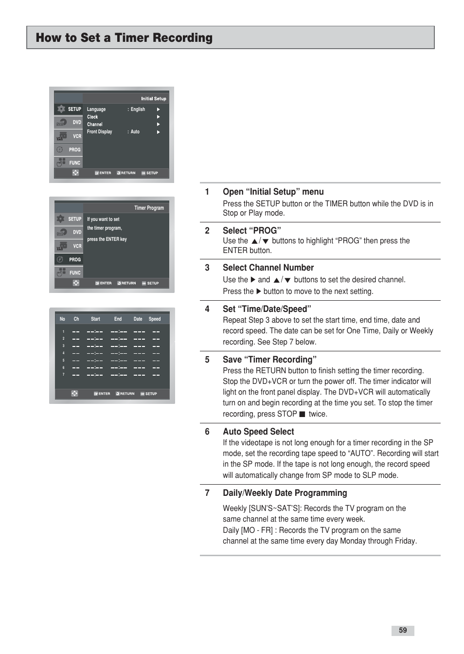 How to set a timer recording, 1open “initial setup” menu, 2select “prog | 3select channel number, 4set “time/date/speed, 5save “timer recording, 6auto speed select, 7daily/weekly date programming | GoVideo DV3130 User Manual | Page 59 / 70