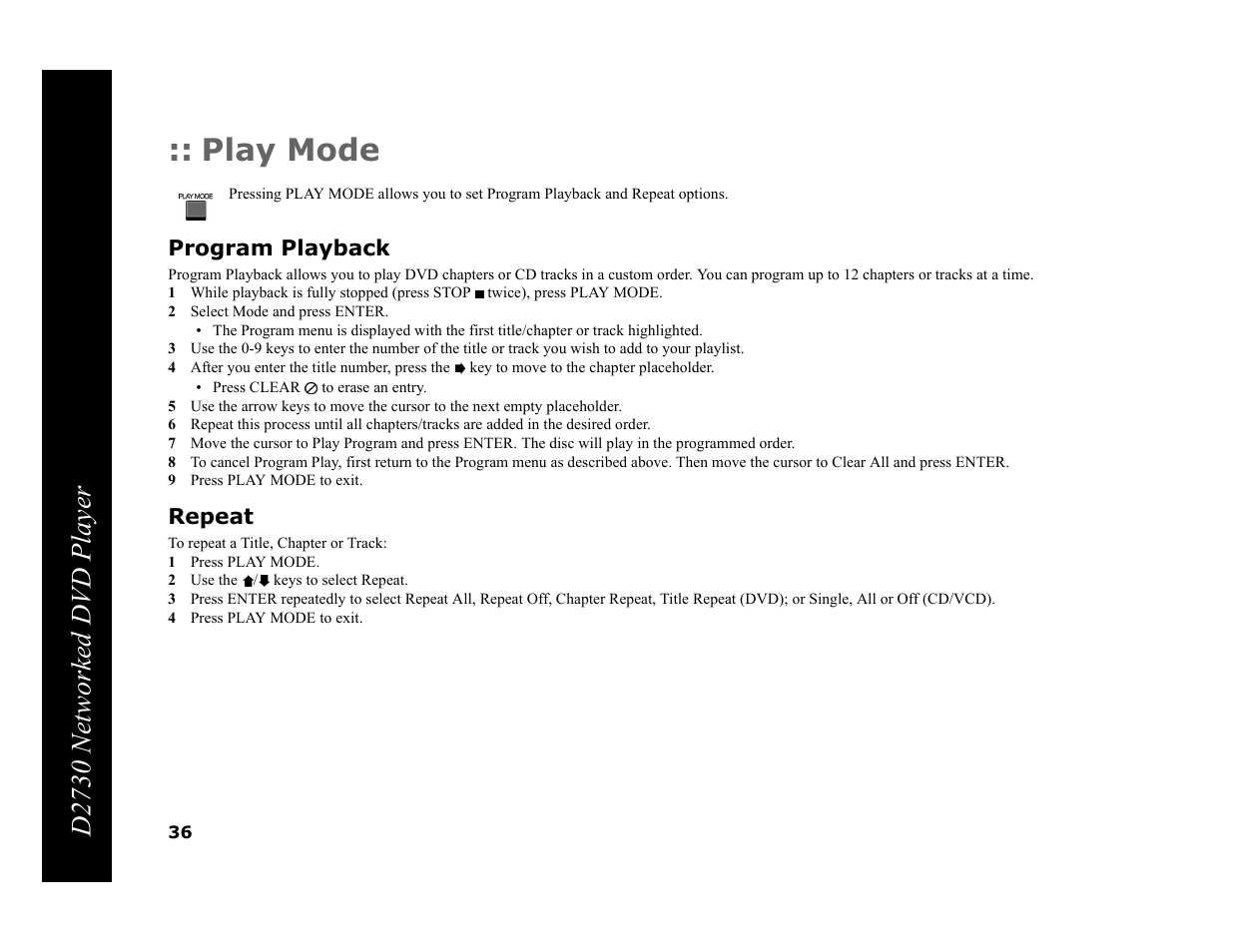 Play mode, Program playback, 2 select mode and press enter | 9 press play mode to exit, Repeat, 1 press play mode, 2 use the / keys to select repeat, 4 press play mode to exit, D2730 networked dvd player | GoVideo DVP950 User Manual | Page 36 / 62