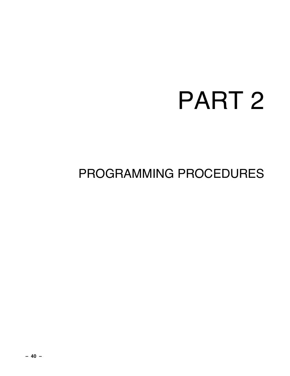 Part 2 - programming procedures, Part 2 | Guardian Technologies Ademco VISTA-40 User Manual | Page 40 / 122