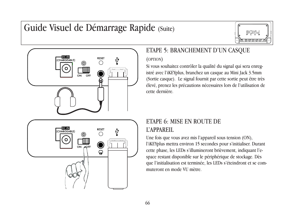 Guide visuel de démarrage rapide, Etape 6: mise en route de l’appareil, Etape 5: branchement d’un casque | Suite) | Gemini iKEYplus User Manual | Page 66 / 109