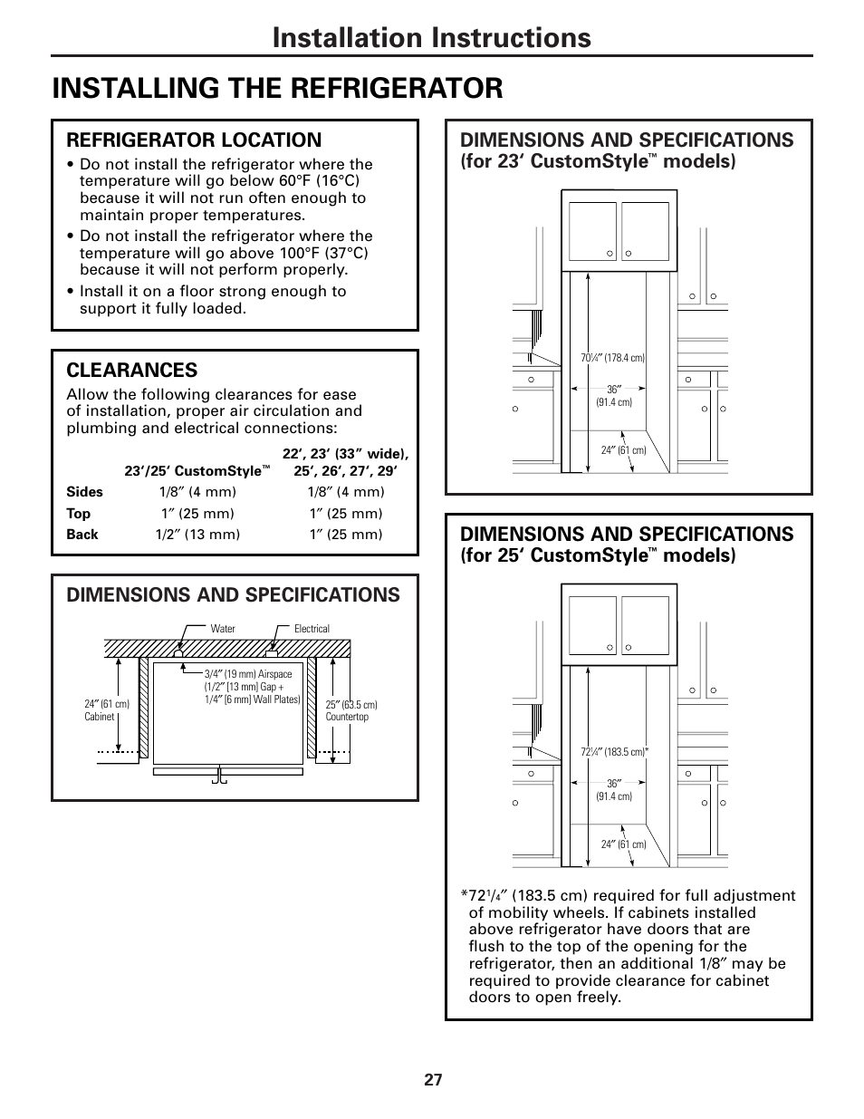 Installing the refrigerator, Installing the refrigerator –30, Dimensions and specifications (for 23‘ customstyle | Models) dimensions and specifications, Refrigerator location, Clearances, Dimensions and specifications (for 25‘ customstyle, Models) | GE Monogram 22 User Manual | Page 27 / 132