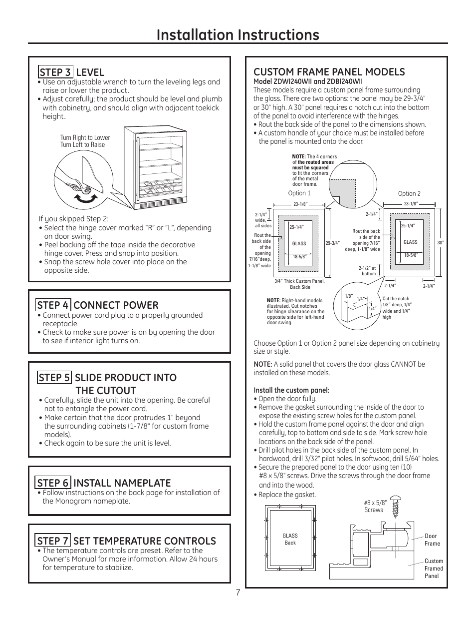 Step 3, level, Step 4, connect power, Step 5, slide product into cutout | Step 6, install nameplate, Step 7, set temperature controls, Custom frame panel models, Step 3, level step 4, connect power, Installation instructions, Step 3 level, Step 5 slide product into the cutout | GE Monogram ZDWI240WII User Manual | Page 7 / 8