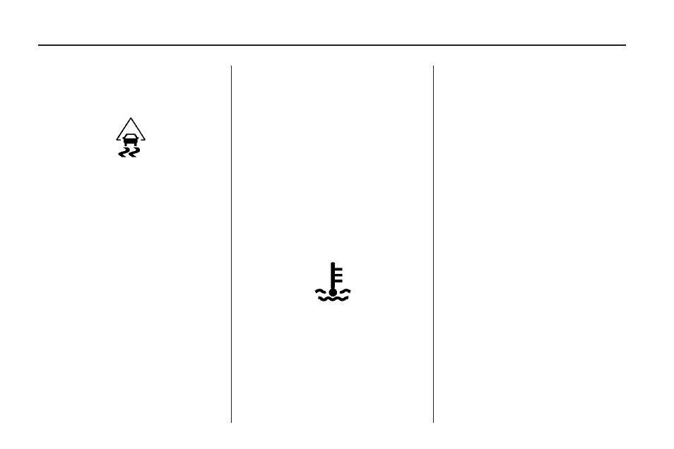 Stabilitrak® indicator light, Engine coolant temperature warning light, Stabilitrak | Indicator light -40, Engine coolant temperature, Warning light -40, Indicator light | GMC 2009 Acadia User Manual | Page 162 / 516