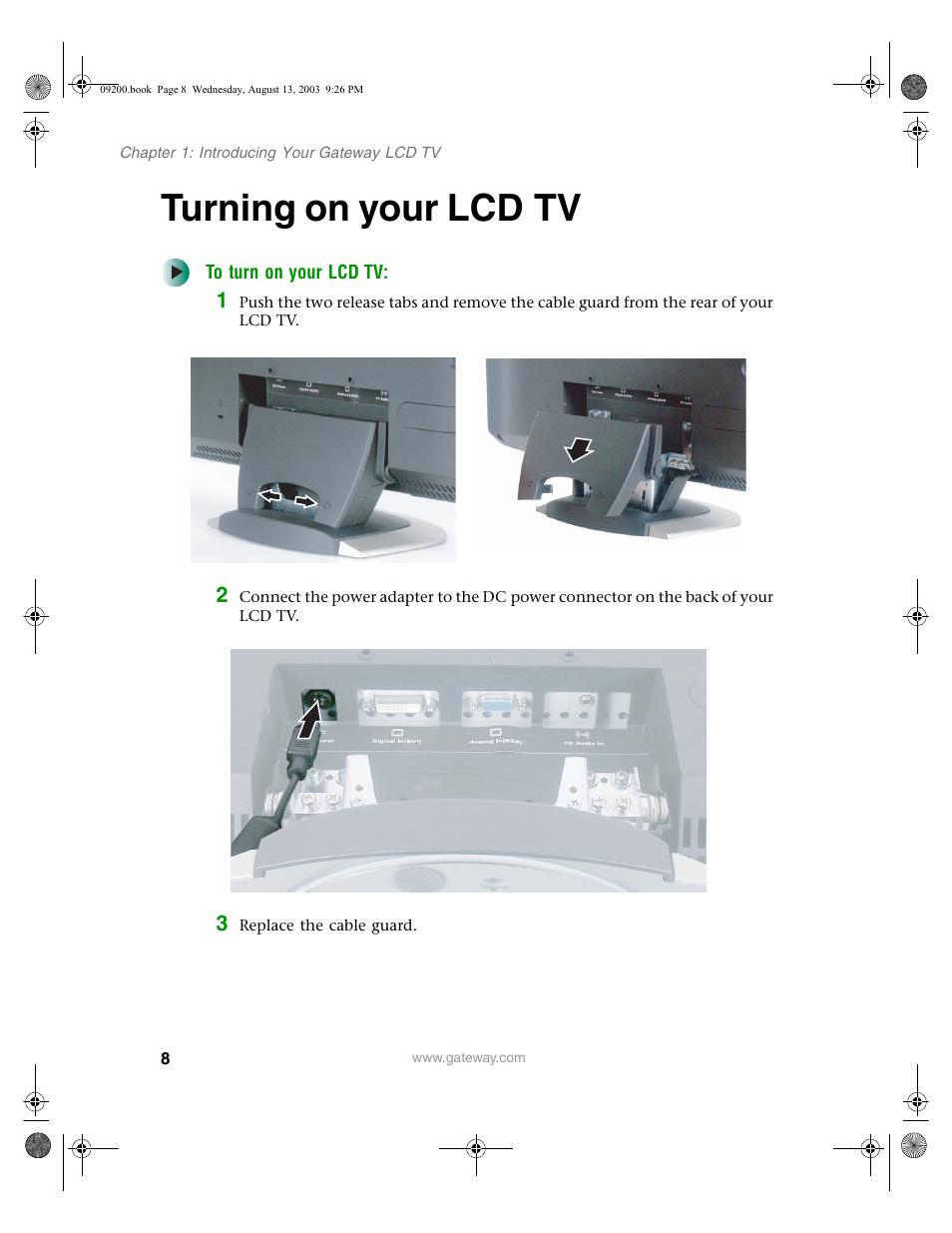 Turning on your lcdtv, To turn on your lcdtv, 3 replace the cable guard | Turning on your lcd tv | Gateway GTW-L17M103 User Manual | Page 12 / 58
