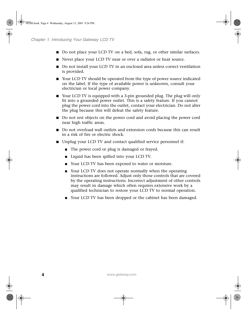 The power cord or plug is damaged or frayed, Liquid has been spilled into your lcdtv, Your lcdtv has been exposed to water or moisture | Gateway GTW-L17M103 User Manual | Page 8 / 58