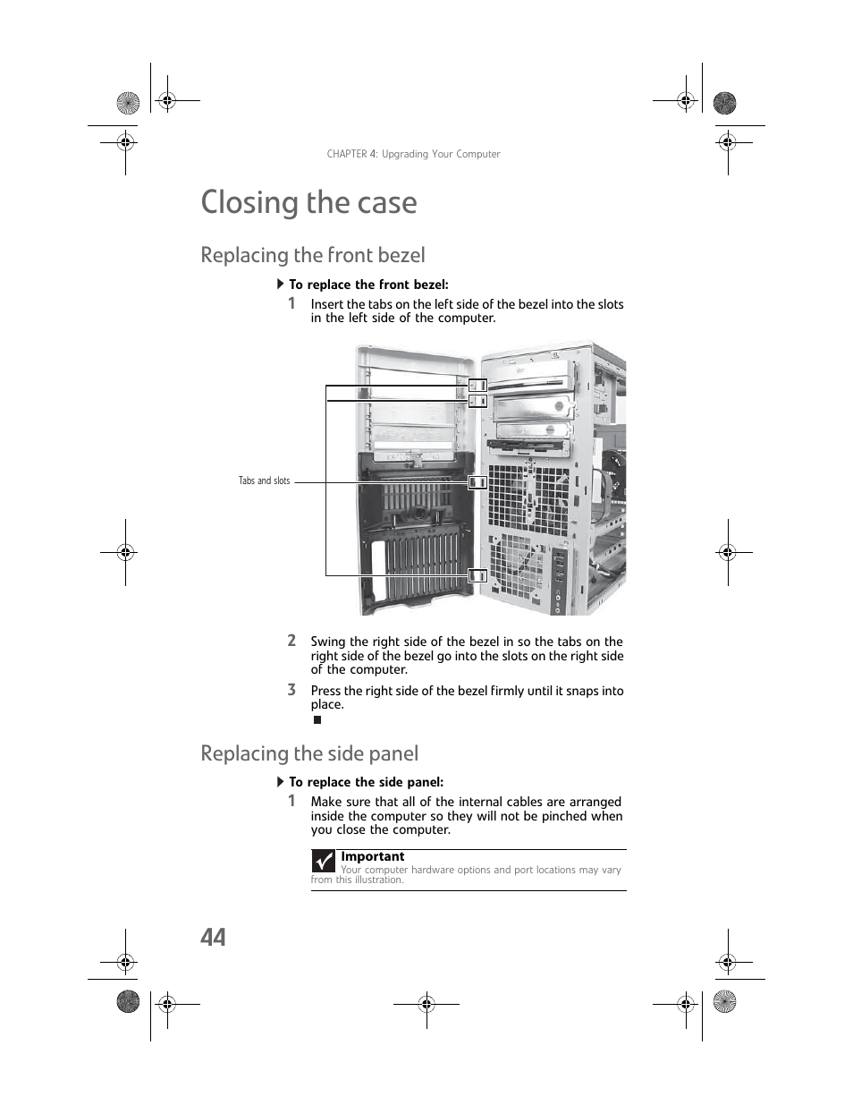 Closing the case, Replacing the front bezel, To replace the front bezel | Replacing the side panel, To replace the side panel, Replacing the front bezel replacing the side panel | Gateway MAN FX510 User Manual | Page 50 / 150