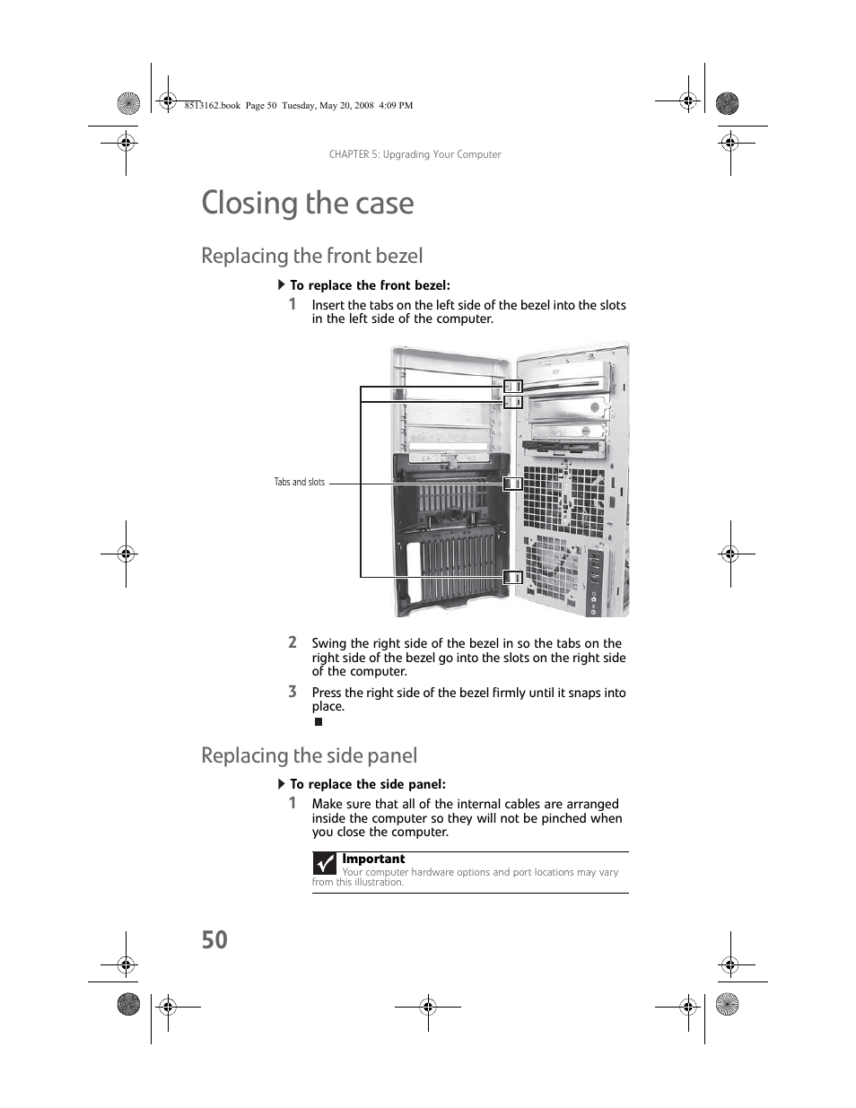 Closing the case, Replacing the front bezel, To replace the front bezel | Replacing the side panel, To replace the side panel, Replacing the front bezel replacing the side panel | Gateway FX542X User Manual | Page 56 / 154