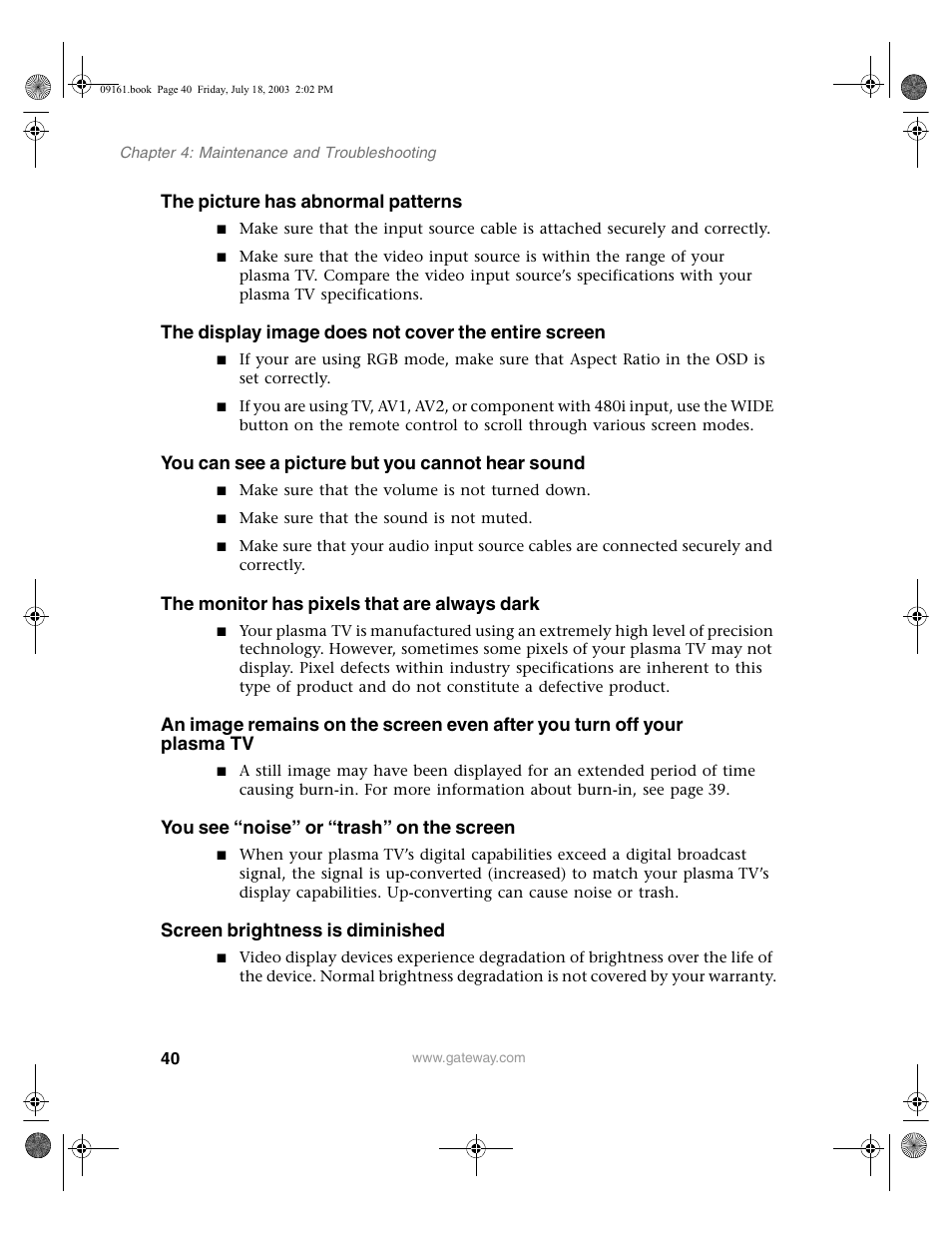 The picture has abnormal patterns, The display image does not cover the entire screen, You can see a picture but you cannot hear sound | The monitor has pixels that are always dark, You see “noise” or “trash” on the screen, Screen brightness is diminished | Gateway GTW-P46M103 User Manual | Page 44 / 58