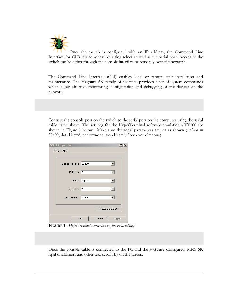 Console setup, Console screen, Igure | Hyperterminal screen showing the serial settings | GarrettCom MNS-6K 4.1.4 User Manual | Page 26 / 364