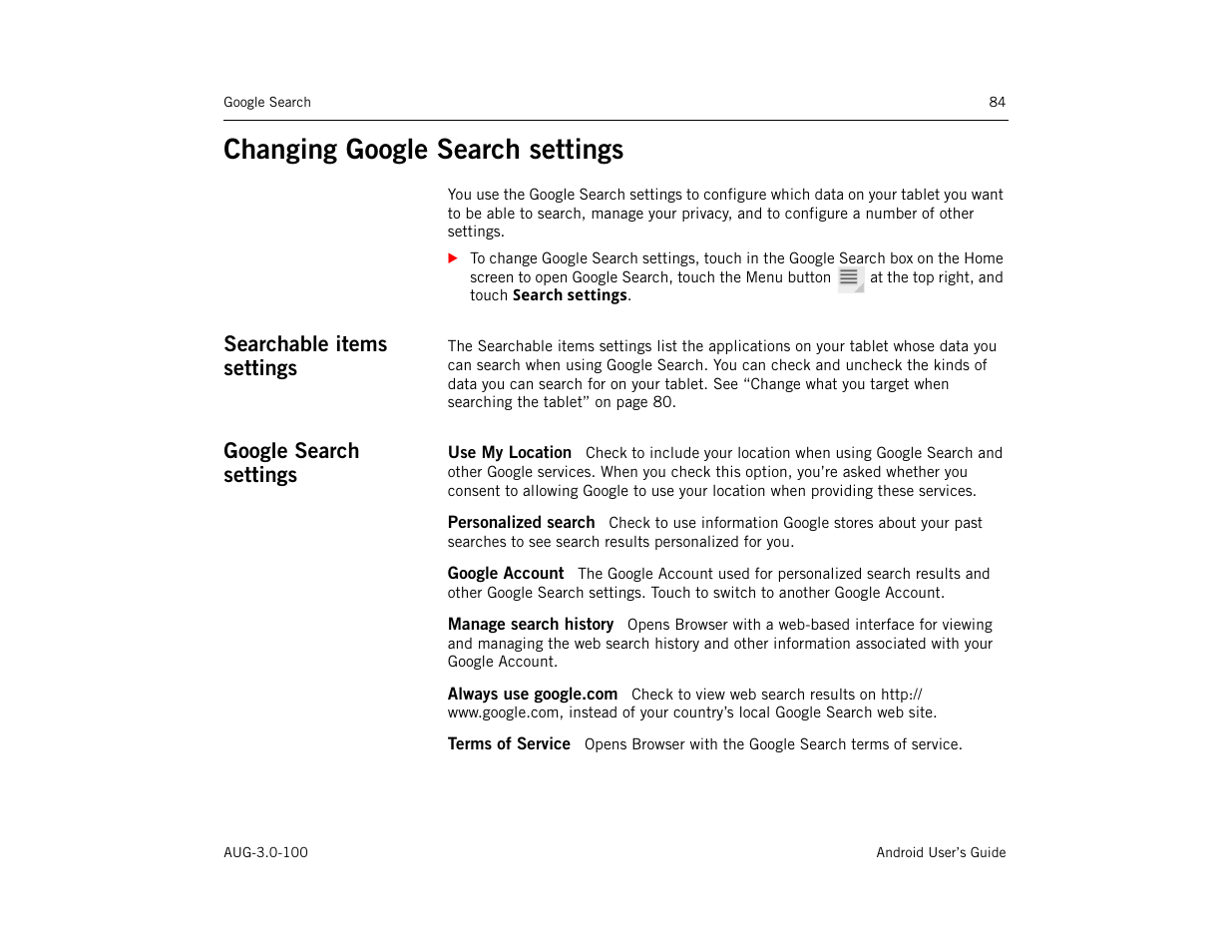 Changing google search settings, Searchable items settings, Google search settings | Use my location, Personalized search, Google account, Manage search history, Always use google.com, Terms of service, Changing google search settings 84 | Google ANDROID AUG-3.0-100 User Manual | Page 84 / 140