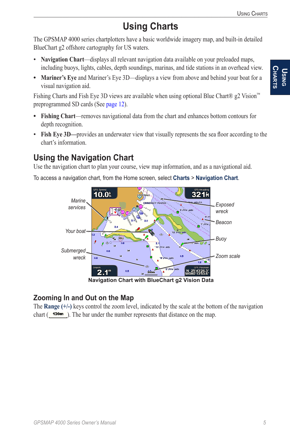 Using charts, Using the navigation chart, Zooming in and out on the map | Garmin GPSMAP 4000 User Manual | Page 9 / 74