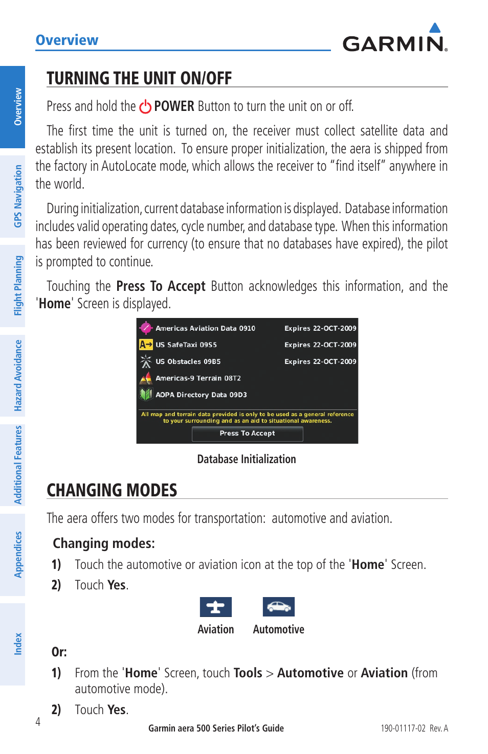 Turning the unit on/off, Changing modes, Turning the unit on/off changing modes | Overview, Press and hold the | Garmin aera 500 User Manual | Page 16 / 202