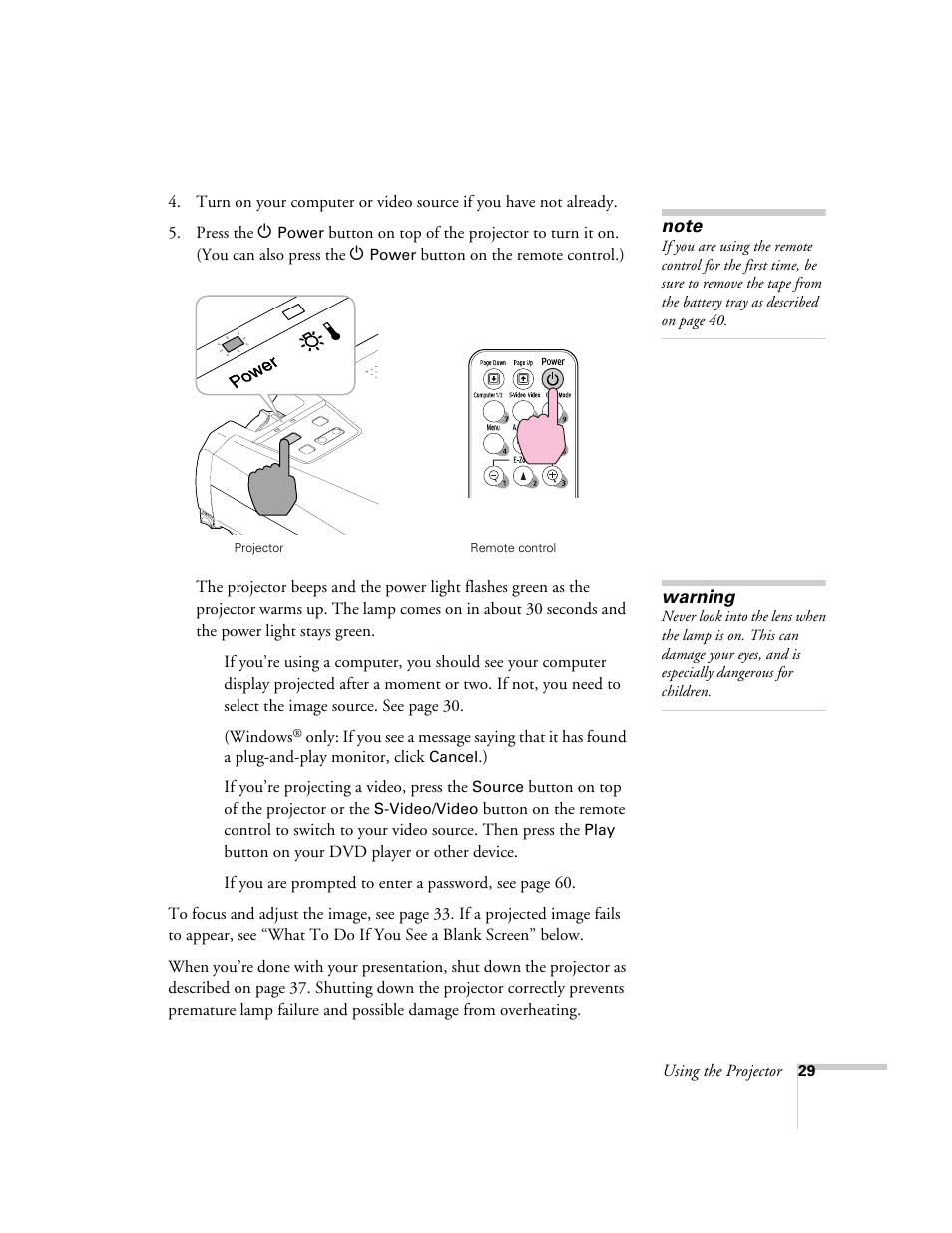 Warning, Using the projector, If you’re projecting a video, press the | Button on top of the projector or the, Button on your dvd player or other device | Epson 74c User Manual | Page 29 / 106