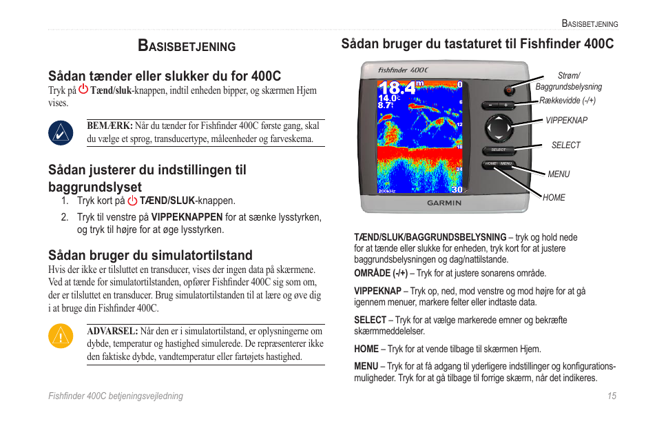 Basisbetjening, Sådan tænder eller slukker du for 400c, Sådan justerer du indstillingen til baggrundslyset | Sådan bruger du simulatortilstand, Sådan bruger du tastaturet til fishfinder 400c, Side 15 | Garmin 400C User Manual | Page 21 / 40