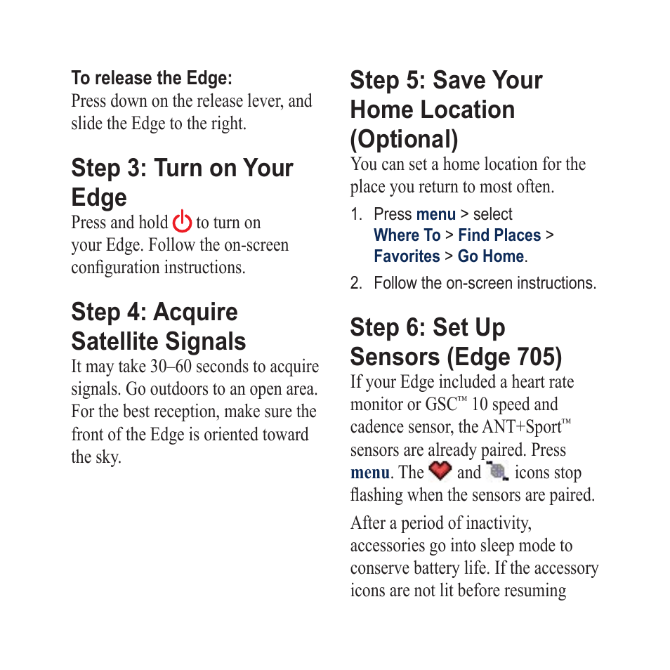 Step 3: turn on your edge, Step 4: acquire satellite signals, Step 5: save your home location (optional) | Step 6: set up sensors (edge 705) | Garmin Edge 605 User Manual | Page 6 / 12