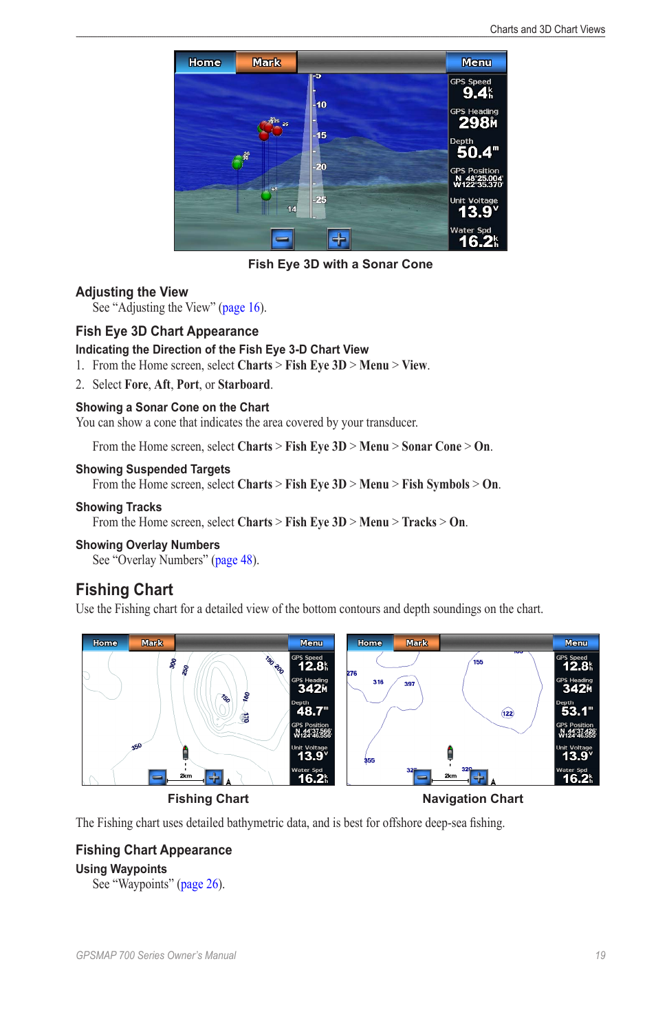 Fishing chart, Showing satellite imagery on the navigation chart, Showing satellite imagery on the | Navigation chart | Garmin GPSMAP 740s User Manual | Page 23 / 100