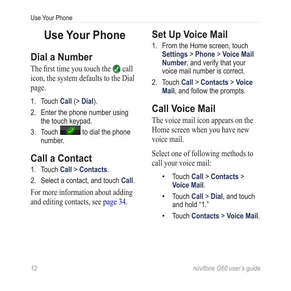 Use your phone, Dial a number, Call a contact | Set up voice mail, Call voice mail | Garmin G60 User Manual | Page 20 / 104