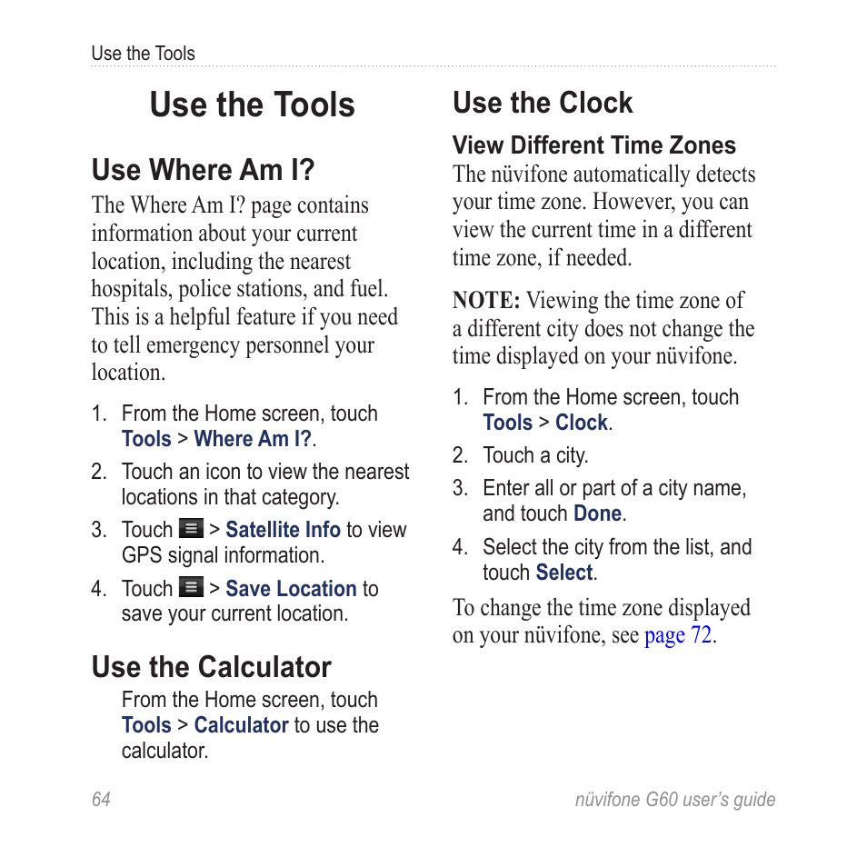 Use the tools, Use where am i, Use the calculator | Use the clock | Garmin G60 User Manual | Page 72 / 104