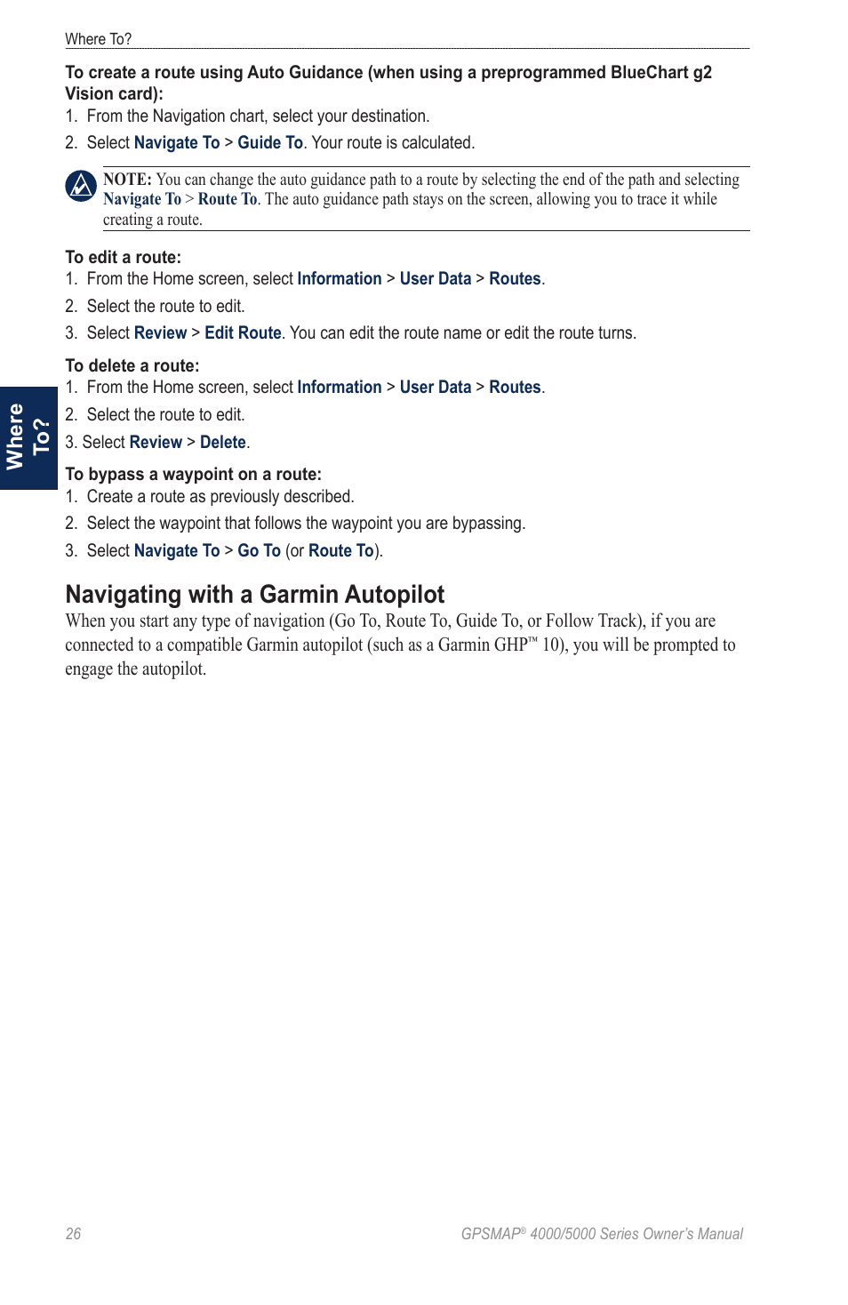 Navigating with a garmin autopilot, Where t o | Garmin 5008 User Manual | Page 30 / 68